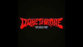 DOPETHRONE  Life Kills You Official Video [upl. by Eeroc]