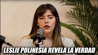 LESSLIE POLINESIA ROMPE EL SILENCIO [upl. by Arathorn128]