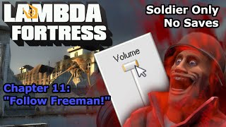 HalfLife 2 Lambda Fortress Extended  Chapter 11 quotFollow Freemanquot Soldier Only [upl. by Nagrom266]