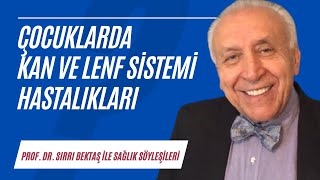 Çocuklarda kan ve lenf sistemi hastalıkları  Sağlık Söyleşileri [upl. by Pearse]