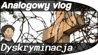 Analogowy Vlog 1  Dyskryminacja chrześcijan heteroseksualistów i grzecznych dzieci [upl. by Aikenat997]