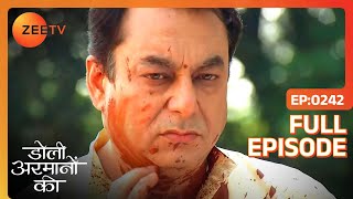 Samrat ने उछाला Devi Shanker पर कीचड़  Doli Armaanon Ki  Full Ep 242  Zee TV [upl. by Peisch]