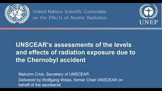 Health Effects due to Radiation from the Chernobyl Accident  UNSCEAR 2008 [upl. by Avah]