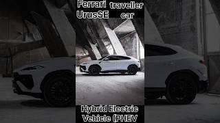 Hybrid Electric Vehicle PHEV Ferrari UrusSE traveller car ferrari electricvehicle [upl. by Gnok]