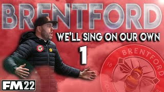 FM22  EP1  Brentford Beta Series  Well Sing On Our Own  Football Manager 2022 [upl. by Lede]