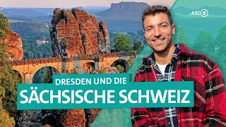 Sächsische Schweiz  Vom Elbsandsteingebirge bis Dresden  Wunderschön  ARD Reisen [upl. by Otreblif281]