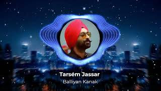 Balliyan Kanak Slowed and Reverb  Tarsem Jassar  Gill Saab  Latest Punjabi Song 2024 [upl. by Anivlac]