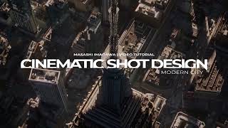 Tutorial  Cinematic Shot Design  Modern city [upl. by Aihsar]