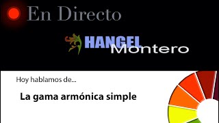 ¡DIRECTO Hablamos de la GAMA ARMÓNICA SIMPLE  Con Hangel Montero [upl. by Atyekram]