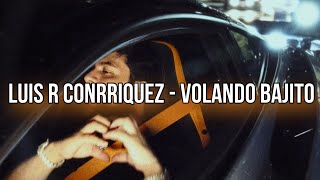 ⁠LuisRConrriquezOficial  Volando Bajito LetraLyrics [upl. by Peursem]