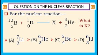 OQV NO – 337 For the nuclear reaction 5B10  0n1 → X  2He4 what is X [upl. by Cloots229]