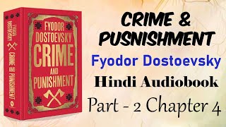 Crime And Punishment Hindi Audiobook  Part 2Chapter 4  Classic Russian Novel  हिंदी उपन्यास [upl. by Anan]