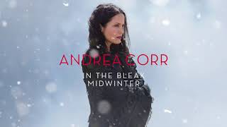 Andrea Corr  In The Bleak Midwinter Official Audio [upl. by Asusej]