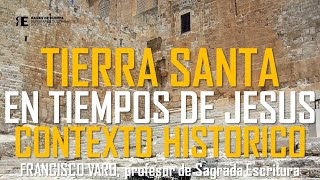 Tierra Santa en tiempos de Jesús Contexto histórico y cultural Francisco Varo [upl. by Kosiur]