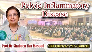 Pelvic inflammatory disease by ProfDr Shabeen Naz Masood at SIRM  Recurrent vaginal infections [upl. by Reiter972]