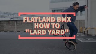 BMX FLATLAND BASIC TRICK How To “LARD YARDquot [upl. by Epoh107]