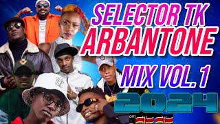 SELECTOR TK ARBANTONE MIX VOL 1 2024 Gody tenor Breeder lw Wadangliz Ndovu kuu FathermohTipsy g [upl. by Guyon]