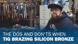 The Dos and Don’ts When TIG Brazing Silicon Bronze [upl. by Cantlon]