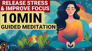 Release Stress amp Improve Focus 10 Min Guided Meditation [upl. by Mikes]