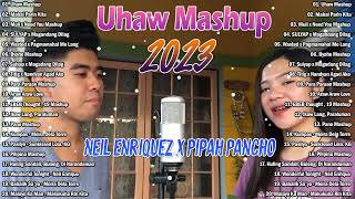 Uhaw Mashup  New Best Of Pipah Pancho x Neil Enriquez Greatest Hits Full Album 2023 [upl. by Watts698]