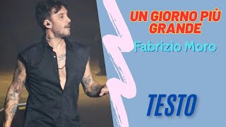 Un giorno più grande  Fabrizio Moro  Testo [upl. by Koblas]