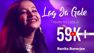 Lag ja gale Cover Ranita Banerjee  Tribute to Lata Ji  Valentines Day special [upl. by Betteanne]