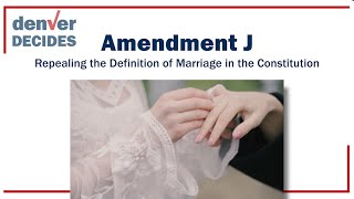 Amendment J  Repealing the Definition of Marriage in the Constitution [upl. by Asseram]