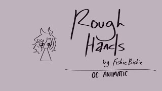 •rough hands  OC animatic• [upl. by Penrod]