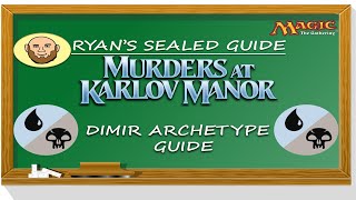 Murders at Karlov Manor Limited Guide Dimir Just use these cards at Prerelease All the good cards [upl. by Survance]