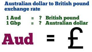 Australia dollar to british pound exchange rate  Australian dollars to British Pound Sterling [upl. by Onafets857]