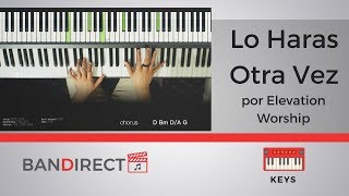 Lo Haras Otra Vez por Elevation Worship  Tutorial de Piano [upl. by Rekoob]