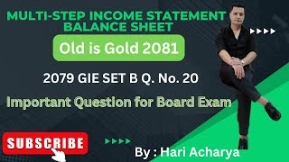 Class 12  Multistep Income Statement amp Balance Sheet  2079 GIE Set B  Old is Gold 2081 [upl. by Eannej700]