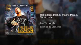 Habladores  Don Tkt Hemafia feat El Pinche Mara amp Turek Hem [upl. by Einnahpets]