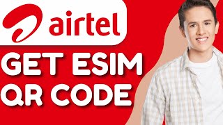 How to Get Airtel Esim Qr Code   FULL GUIDE [upl. by Bocyaj]