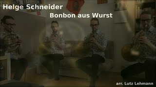 Helge Schneider  Bonbon aus Wurst Horn Quartet [upl. by Noelle]