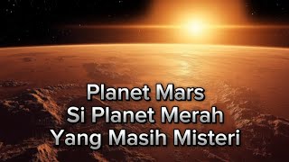 Fakta planet Mars Yang Memungkinkan Ada Kehidupan Seperti Bumi [upl. by Broeker]