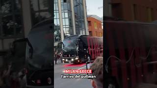 MILANLECCE l’arrivo del PULLMAN rossonero 🔴⚫️  Shorts [upl. by Blodgett]