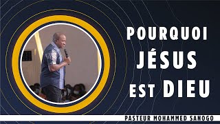 POURQUOI JÉSUS EST DIEU   PASTEUR MOHAMMED SANOGO [upl. by Loria]