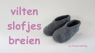 Vilten slofjes breien how to knit felt slippers feltro schuhe [upl. by Nagle]