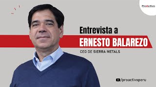 Entrevista a Ernesto Balarezo CEO de Sierra Metals [upl. by Lletnuahs89]