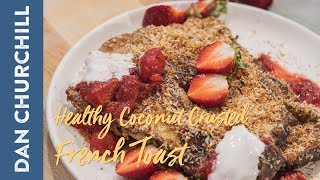 EASY COCONUT CRUSTED FRENCH TOAST [upl. by Eniruam326]