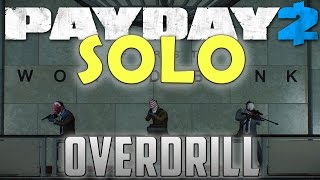 Overdrill SOLO  Payday 2 First World Bank [upl. by Araiek]