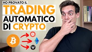 Ho Provato il TRADING Automatico di CRYPTO e questo è quello che è successo [upl. by Aneema270]