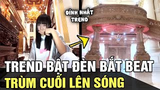 Không có ĐỈNH NHẤT chỉ có ĐỈNH HƠN trend BẬT ĐÈN BẮT BEAT chính thức lộ diện TRÙM CUỐI  TB TREND [upl. by Liba107]