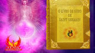 AUDIOLIVRO  12  O LIVRO DE OURO DE SAINT GERMAIN [upl. by Aimee]