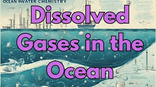 Dissolved Gases in the Ocean [upl. by Maletta187]