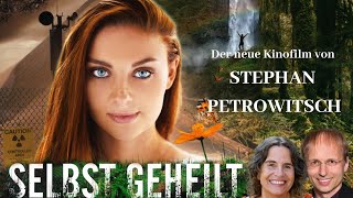 Selbst Geheilt Der neue Kinofilm von Stephan Petrowitsch  Gespräch und Trailer🦋 [upl. by Nilrak]