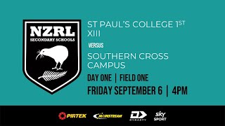 Day One  Field 1  St Pauls College 1st XIII v Southern Cross Campus  2024 NZRL NZSS Champs [upl. by Rawley]