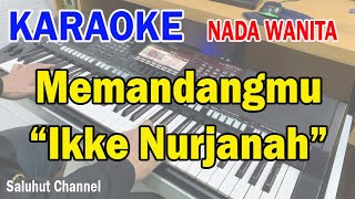 MEMANDANGMU ll KARAOKE DANGDUT SLOW ll IKKE NURJANAH ll NADA WANITA ADO [upl. by Naillik]