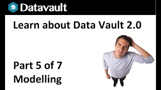 A brief introduction to Data Vault 20  Part 5 of 7  Modelling [upl. by Tabbie]